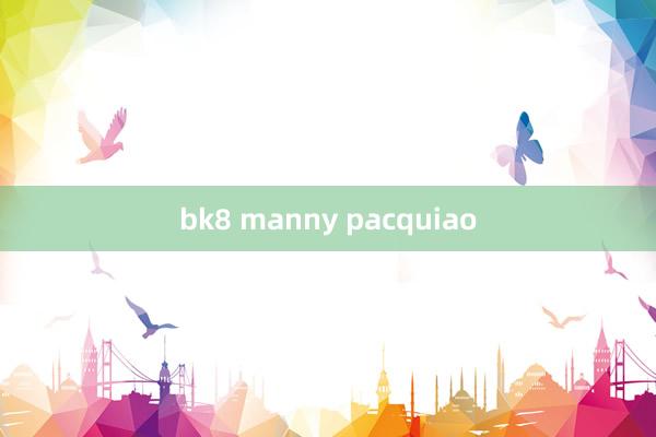 bk8 manny pacquiao