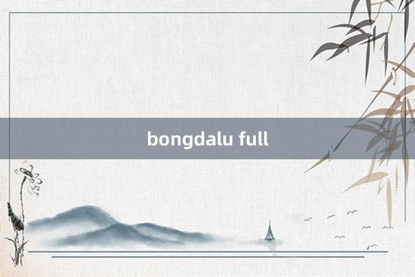 bongdalu full