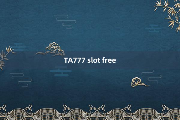 TA777 slot free