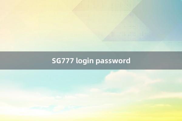 SG777 login password